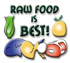 Raw food is best!